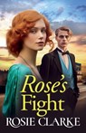 Rose's Fight - Rosie Clarke - 9781835181904