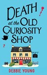 Death at the Old Curiosity Shop - Debbie Young - 9781835185490