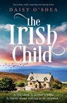 The Irish Child - Daisy O'Shea - 9781835250808