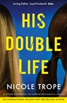 His Double Life - Nicole Trope - 9781835251089