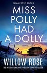 Miss Polly Had a Dolly: Unputdownable crime fiction with an incredible twist - Willow Rose - 9781835253236