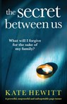 The Secret Between Us: A powerful, suspenseful and unforgettable page-turner - Kate Hewitt - 9781835254028