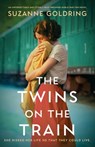 The Twins on the Train: An unforgettable and utterly heartbreaking World War Two novel - Suzanne Goldring - 9781835256190