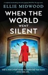 When the World Went Silent: A completely heartbreaking and utterly gripping World War Two page-turner - Ellie Midwood - 9781835257258