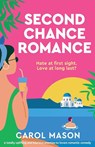 Second Chance Romance - Carol Mason - 9781835258729
