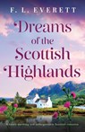 Dreams of the Scottish Highlands - F. L. Everett - 9781835259849