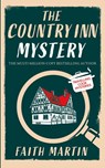 THE COUNTRY INN MYSTERY an absolutely gripping cozy mystery for all crime thriller fans - Faith Martin - 9781835264102