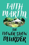 The Flower Show Murder - Faith Martin - 9781835267431