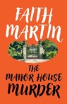 The Manor House Murder - Faith Martin - 9781835267455