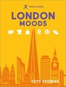 Rough Guides City Stories: London Moods - Rough Guides ; Joanna Reeves ; Amy Hopkins ; Rachel Lawrence - 9781835293997