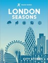 Rough Guides City Stories: London Seasons - Rough Guides ; Beth Williams ; Joanna Reeves ; Rachel Lawrence - 9781835294000