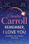 Remember, I Love You - Claudia Carroll - 9781835334584