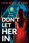 Don't Let Her In - Joanne Ryan - 9781835337110