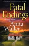 Fatal Endings - Anita Waller - 9781835339145