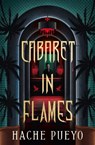 Cabaret in Flames - Hache Pueyo - 9781835411537