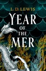 Year of the Mer duology - Year of the Mer - L. D. Lewis - 9781835412466