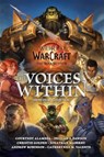 World of Warcraft: The Voices Within (Short Story Collection) - Courtney Alameda ; Delilah S Dawson ; Christie Golden ; Jonathan Maberry - 9781835413029