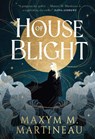 The Threadmender Chronicles - House of Blight - Maxym M. Martineau - 9781835413234
