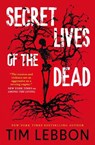 Secret Lives of the Dead - Tim Lebbon - 9781835413555