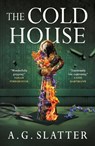 The Cold House - A.G. Slatter - 9781835414248