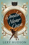 Wonders Never Cease - Lexy Hudson - 9781835416167