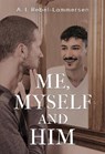 Me, Myself and Him - A. I. Rebel-Lammersen - 9781835431153