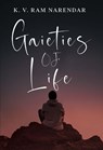 Gaieties of Life - K. V. Ram Narendar - 9781835432105
