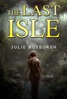 The Last Isle - Julie Roxburgh - 9781835433102