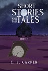 Short Stories and Tall Tales Volume 1 - C. E. Carper - 9781835433621