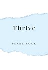 Thrive (Paperback) - Pearl Rock - 9781835435694