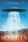Forbidden - A science of secrets - A.D Morgan - 9781835436097