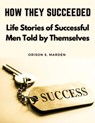 How They Succeeded - Orison S. Marden - 9781835522127