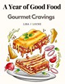 A Year of Good Food - Lisa J. Locke - 9781835522844