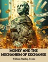 Money and the Mechanism of Exchange - William Stanley Jevons - 9781835524350