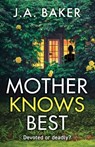 Mother Knows Best - J. a. Baker - 9781835611982