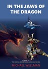 Wellman, M: In the Jaws of the Dragon - Michael Wellman - 9781835634011