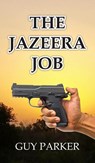 The Jazeera Job - Guy Parker - 9781835637210