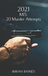 2021: MI5: 20 Murder Attempts - Imrah Baines - 9781835637340