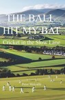 The Ball Hit My Bat - Peter Metcalfe - 9781835637883