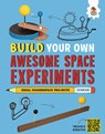 Build Your Own Awesome Space Experiments - Rob Ives - 9781835690093