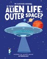 Is There Alien Life in Outer Space? - Olivia Watson - 9781835691298