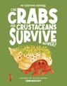 Can Crabs and Crustaceans Survive Anywhere? - Rosie Rowntree - 9781835691540