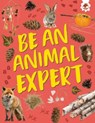Be an Animal Expert - Emily Kington - 9781835693575