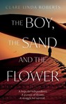 The Boy, the Sand and the Flower - Clare Linda Roberts - 9781835741382