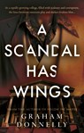 A Scandal Has Wings - Graham Donnelly - 9781835741412