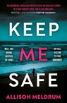 Keep Me Safe - Allison Meldrum - 9781835742839
