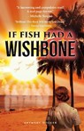 If Fish Had a Wishbone - Anthony Hogger - 9781835840887