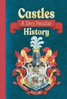 Castles: A Very Peculiar History - Jacqueline Morley - 9781835871195