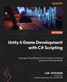 Unity 6 Game Development with C# Scripting - Lem Apperson - 9781835880401
