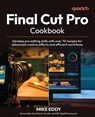 Final Cut Pro Cookbook - Mike Eddy - 9781835888469